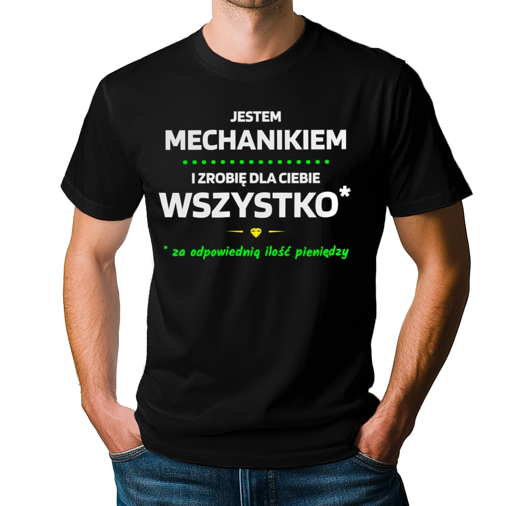 Ten Mechanik Zrobi Dla Ciebie Wszystko - Męska Koszulka Czarna