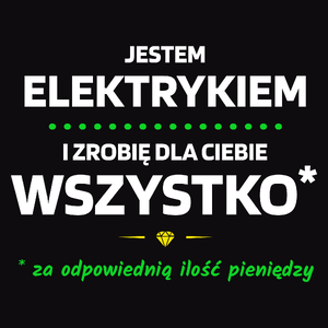 Ten Elektryk Zrobi Dla Ciebie Wszystko - Męska Koszulka Czarna