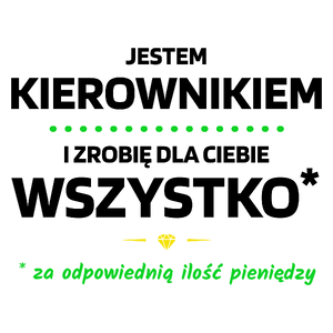 Ten Kierownik Zrobi Dla Ciebie Wszystko - Kubek Biały