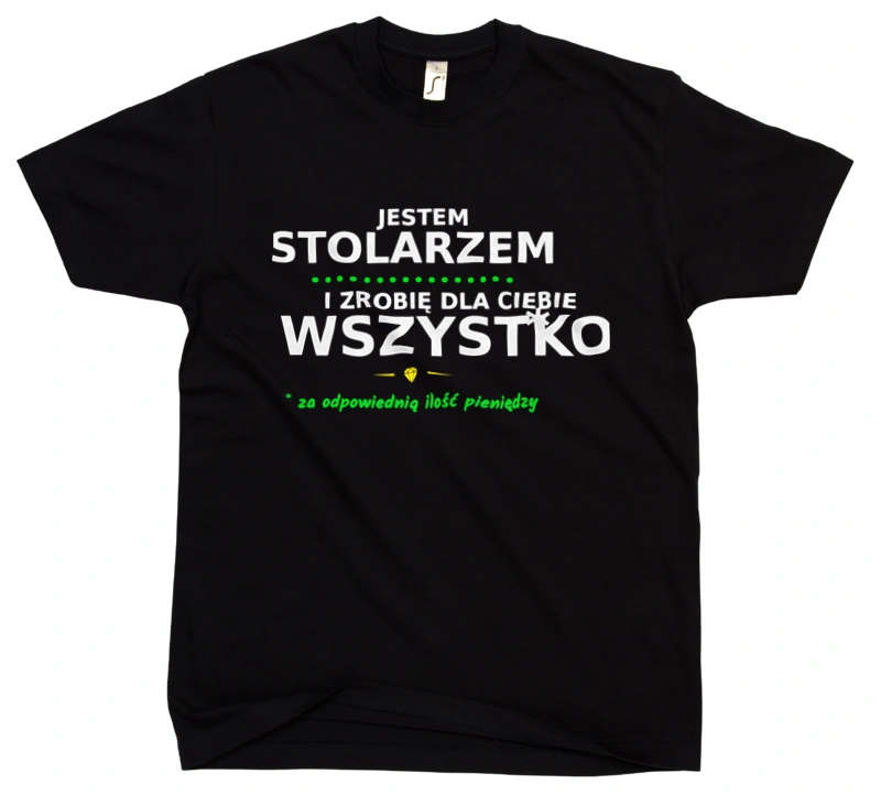 Ten Stolarz Zrobi Dla Ciebie Wszystko - Męska Koszulka Czarna