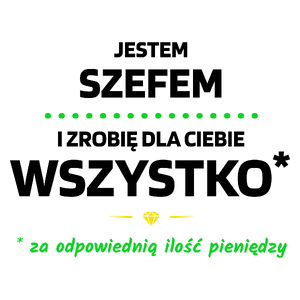 Ten Szef Zrobi Dla Ciebie Wszystko - Kubek Biały