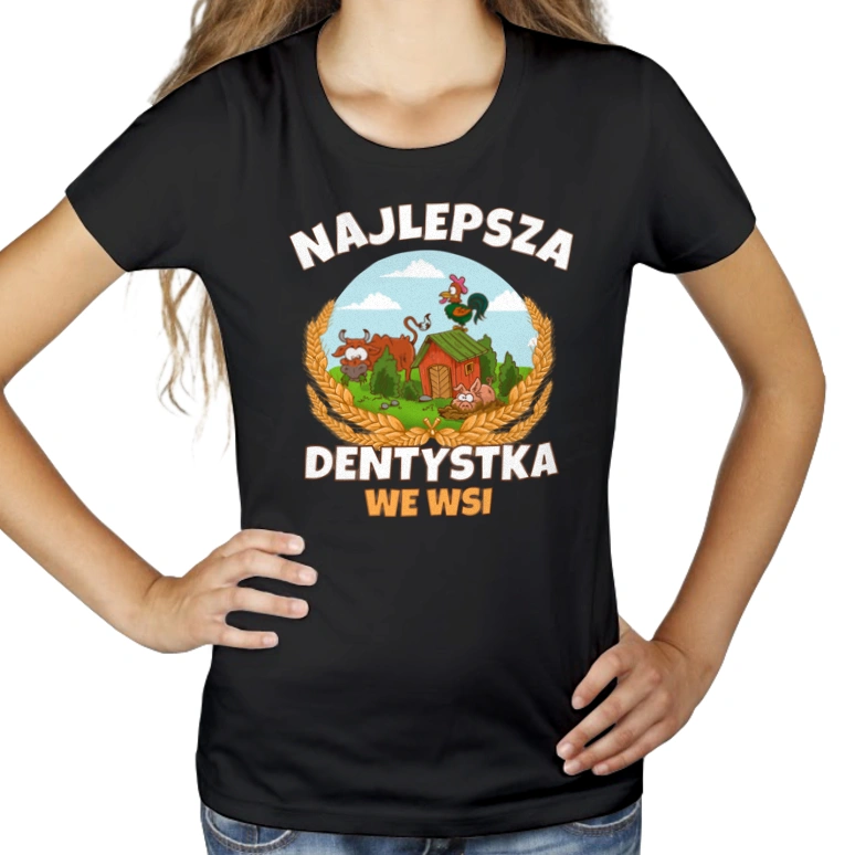 Najlepsza dentystka we wsi - Damska Koszulka Czarna