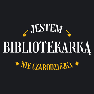 Jestem bibliotekarką nie czarodziejką - Damska Koszulka Czarna