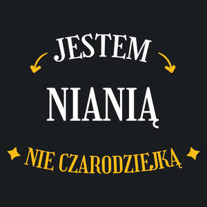 Jestem nianią nie czarodziejką - Damska Koszulka Czarna