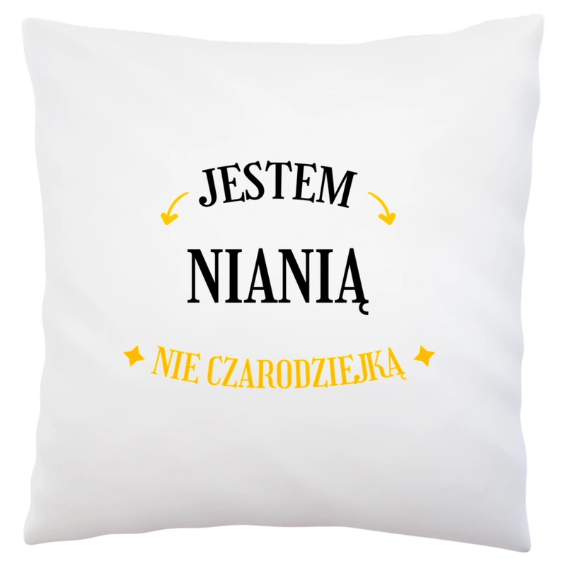 Jestem nianią nie czarodziejką - Poduszka Biała