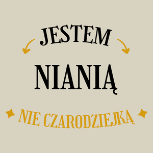 Jestem nianią nie czarodziejką - Torba Na Zakupy Natural