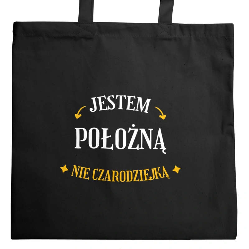 Jestem położną nie czarodziejką - Torba Na Zakupy Czarna