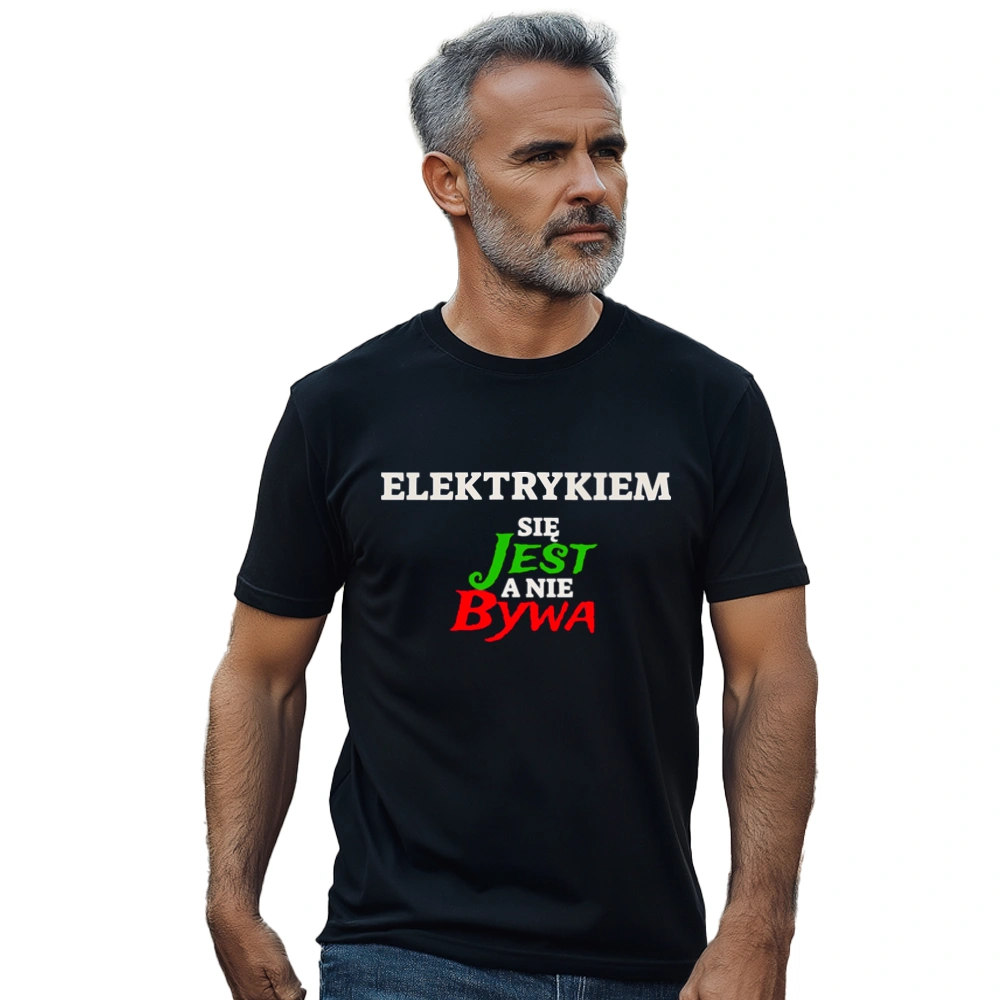 Elektrykiem Się Jest, A Nie Bywa - Męska Koszulka Czarna