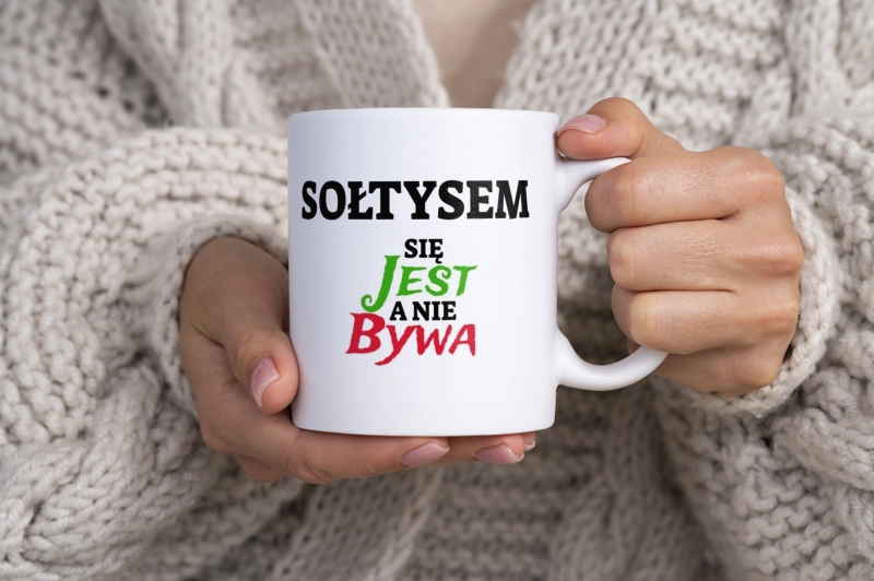 Sołtysem Się Jest, A Nie Bywa - Kubek Biały