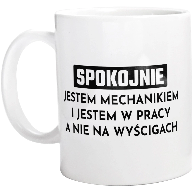 Mechanik W Pracy A Nie Na Wyścigach - Kubek Biały