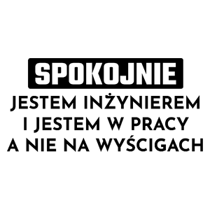 Inżynier W Pracy A Nie Na Wyścigach - Kubek Biały