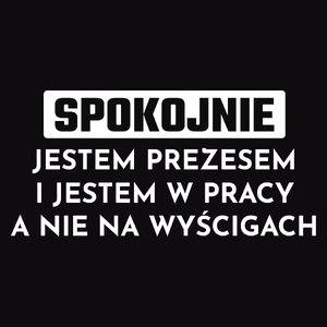 Prezes W Pracy A Nie Na Wyścigach - Męska Koszulka Czarna