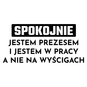 Prezes W Pracy A Nie Na Wyścigach - Kubek Biały