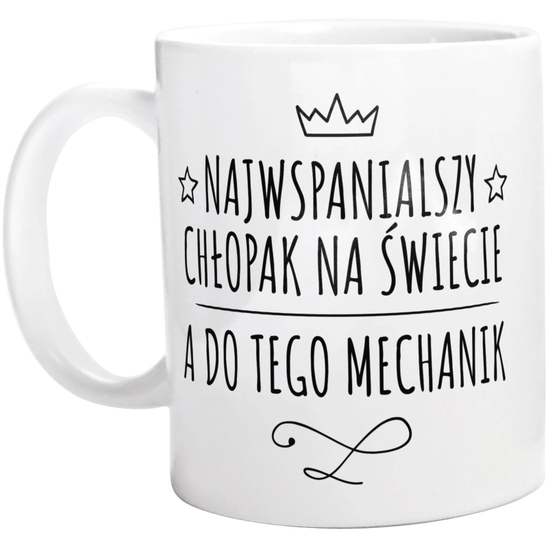 Najwspanialszy Chłopak A Do Tego Mechanik - Kubek Biały