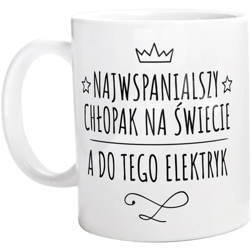 Najwspanialszy Chłopak A Do Tego Elektryk - Kubek Biały