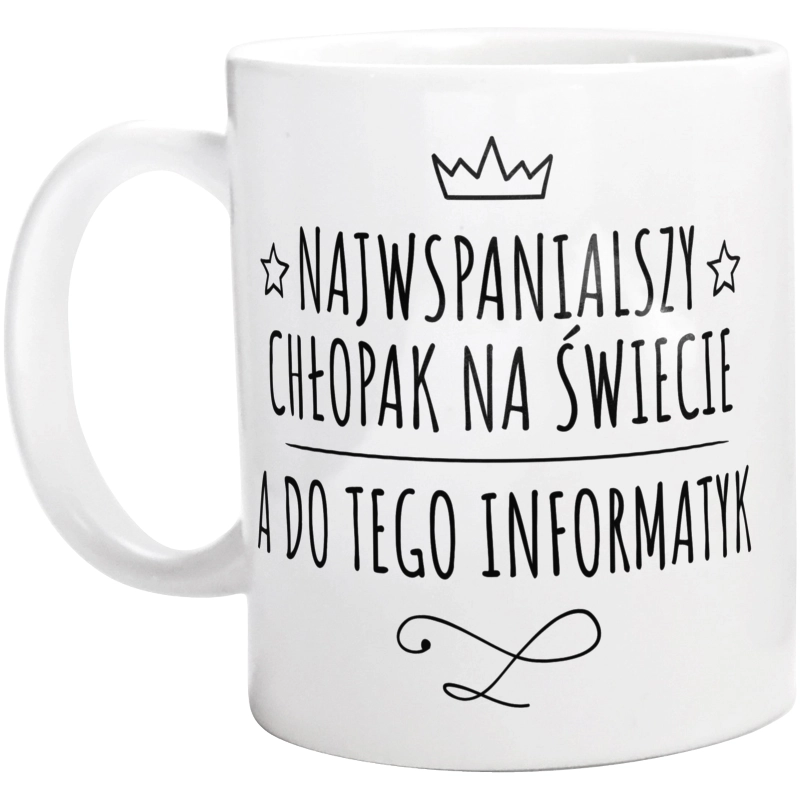 Najwspanialszy Chłopak A Do Tego Informatyk - Kubek Biały