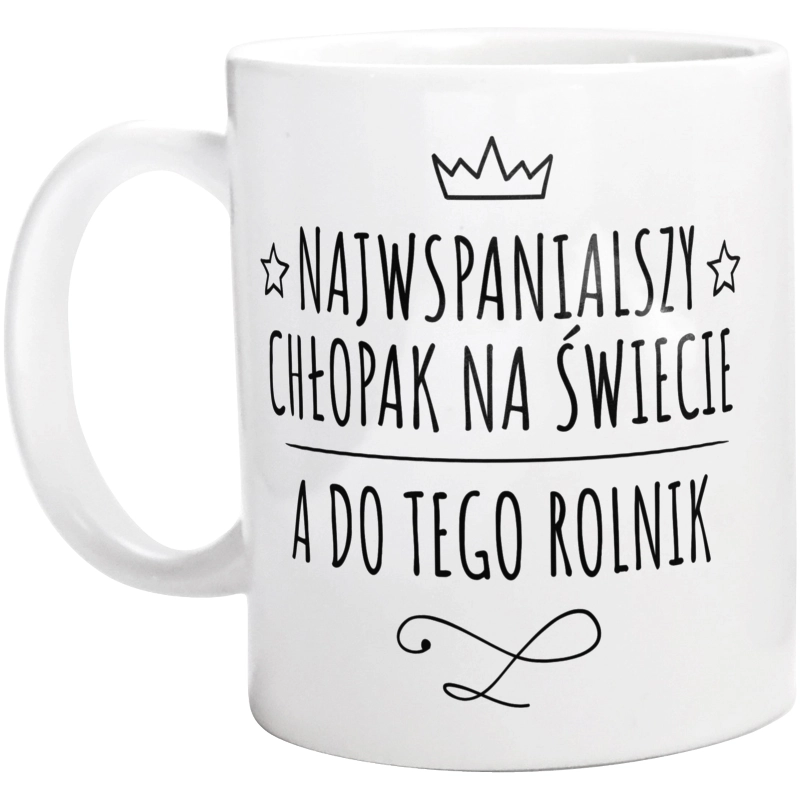 Najwspanialszy Chłopak A Do Tego Rolnik - Kubek Biały