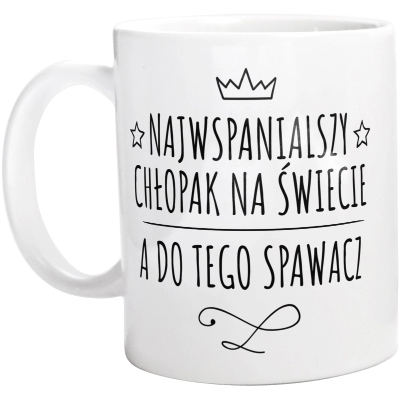 Najwspanialszy Chłopak A Do Tego Spawacz - Kubek Biały