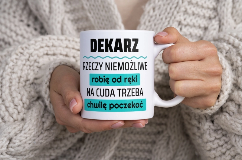 Dekarz - Rzeczy Niemożliwe Robię Od Ręki - Na Cuda Trzeba Chwilę Poczekać - Kubek Biały