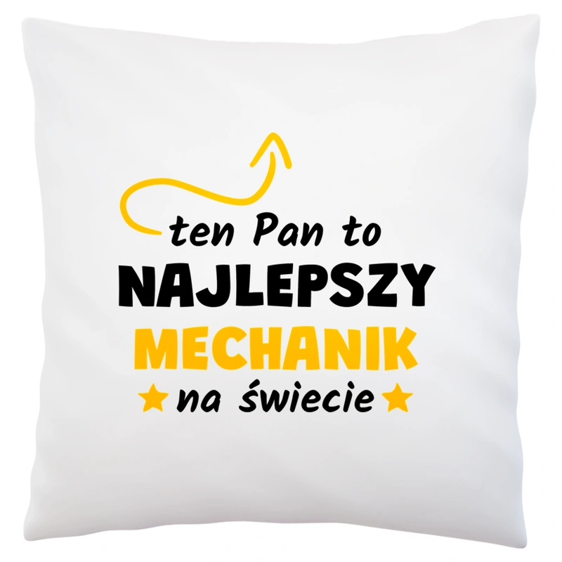 Ten Pan To Najlepszy Mechanik Na Świecie - Poduszka Biała