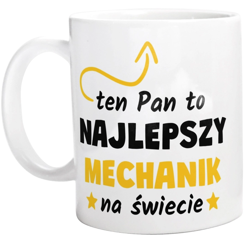 Ten Pan To Najlepszy Mechanik Na Świecie - Kubek Biały