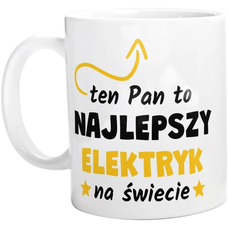 Ten Pan To Najlepszy Elektryk Na Świecie - Kubek Biały