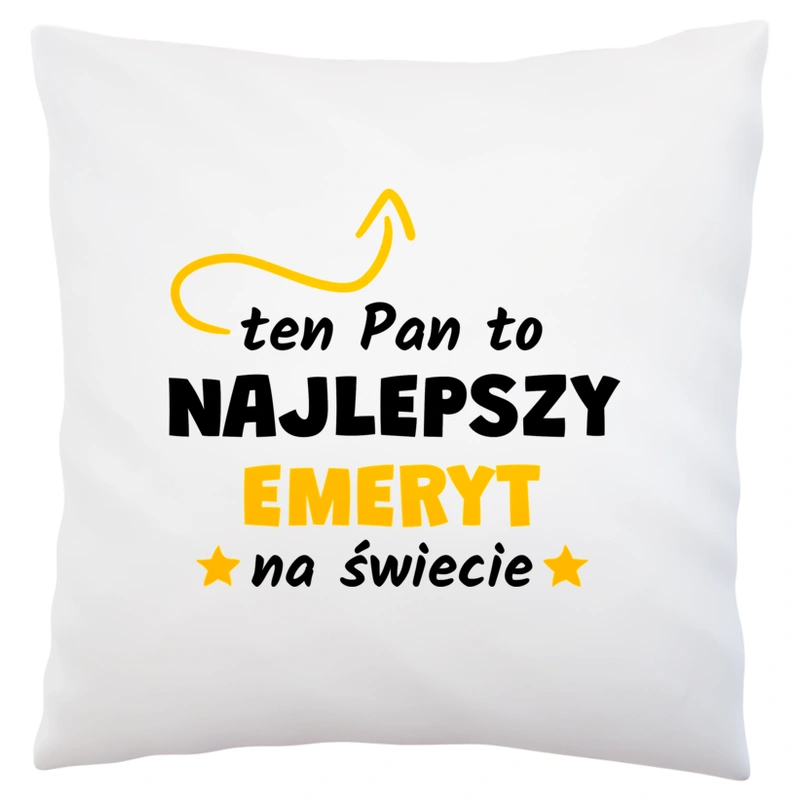 Ten Pan To Najlepszy Emeryt Na Świecie - Poduszka Biała