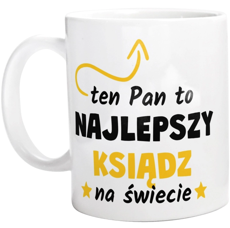 Ten Pan To Najlepszy Ksiądz Na Świecie - Kubek Biały