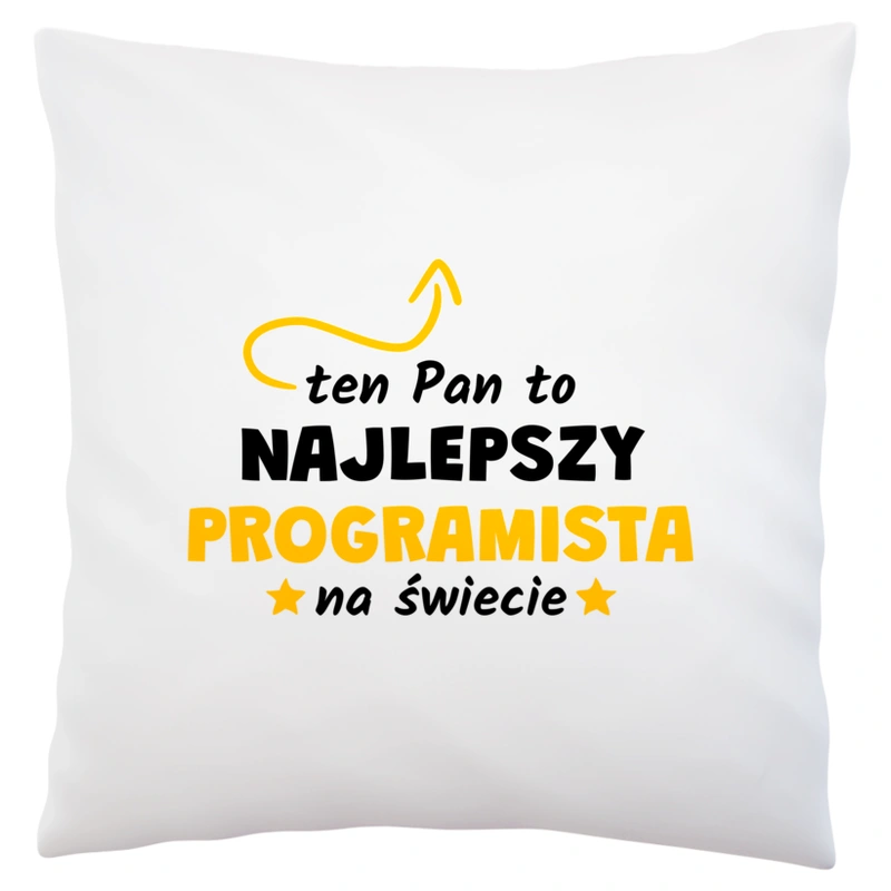 Ten Pan To Najlepszy Programista Na Świecie - Poduszka Biała