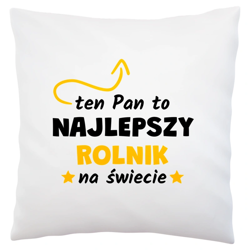 Ten Pan To Najlepszy Rolnik Na Świecie - Poduszka Biała