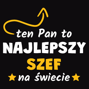 Ten Pan To Najlepszy Szef Na Świecie - Męska Koszulka Czarna