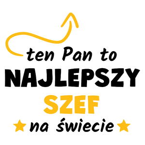 Ten Pan To Najlepszy Szef Na Świecie - Kubek Biały