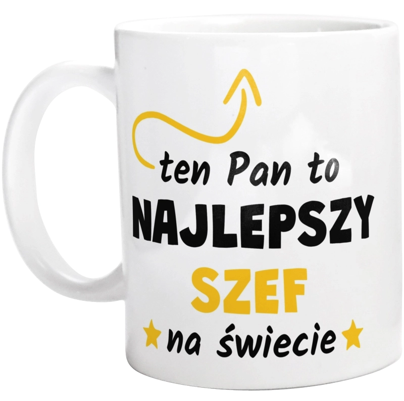 Ten Pan To Najlepszy Szef Na Świecie - Kubek Biały