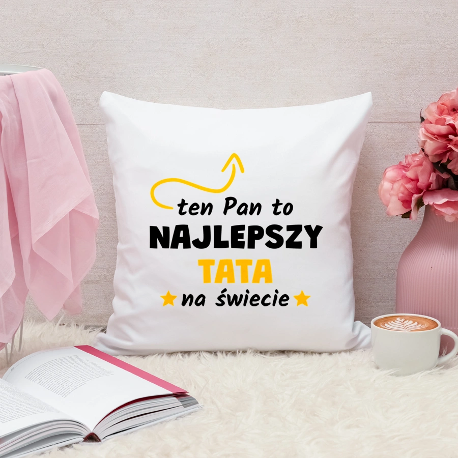 Ten Pan To Najlepszy Tata Na Świecie - Poduszka Biała