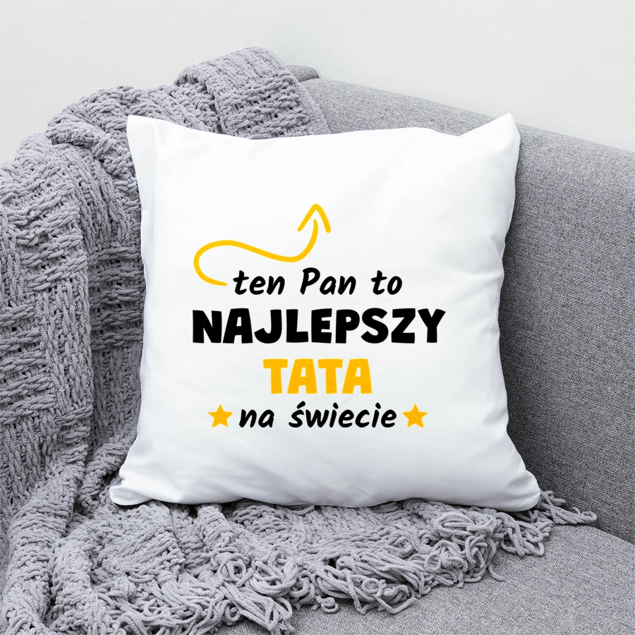 Ten Pan To Najlepszy Tata Na Świecie - Poduszka Biała