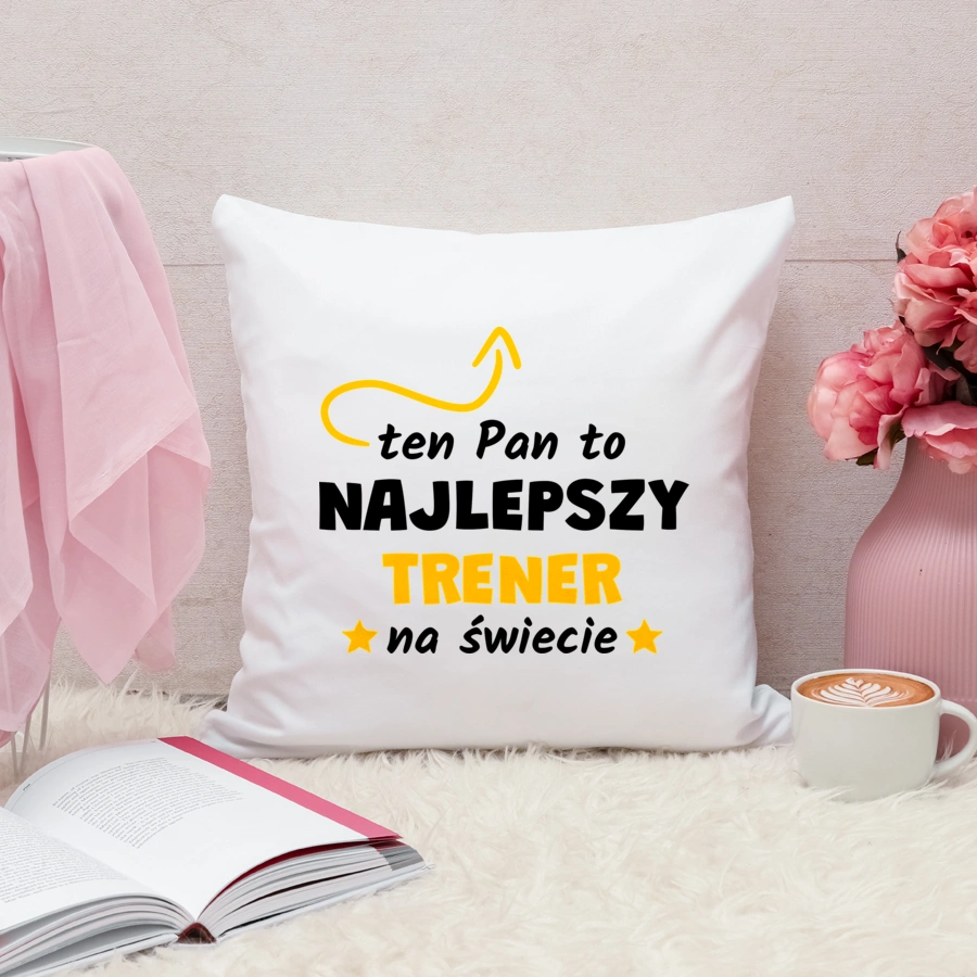 Ten Pan To Najlepszy Trener Na Świecie - Poduszka Biała