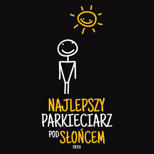 Najlepszy Parkieciarz Pod Słońcem - Męska Koszulka Czarna