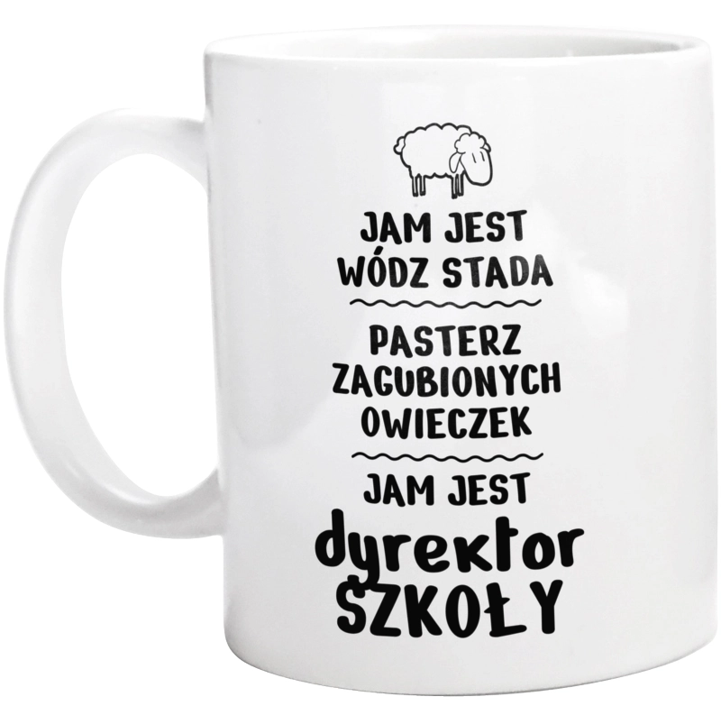 Jam Jest Dyrektor Szkoły Wódz Stada - Kubek Biały