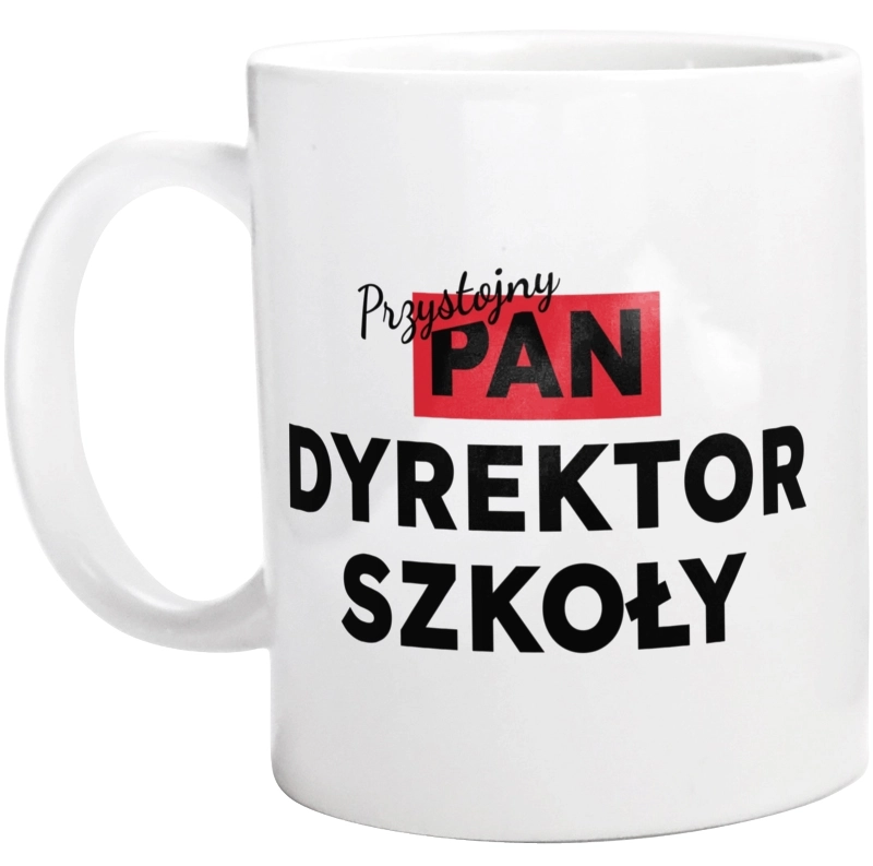 Przystojny Pan Dyrektor Szkoły - Kubek Biały