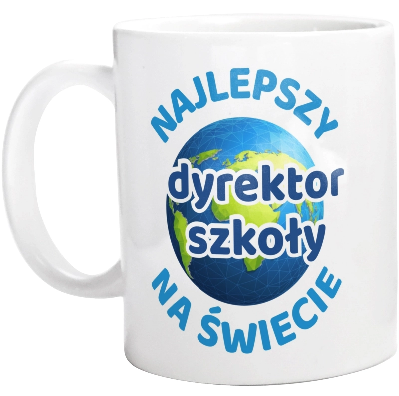 Najlepszy Dyrektor Szkoły Na Świecie - Kubek Biały