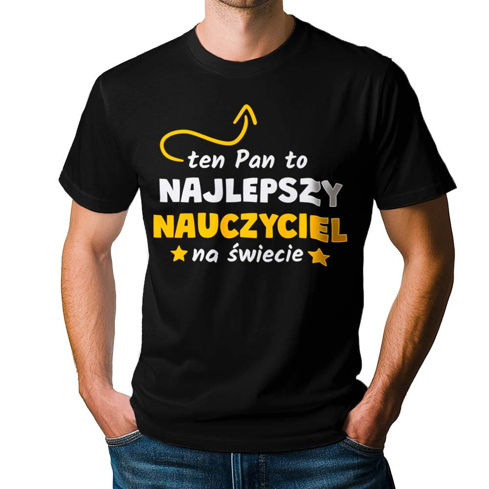 Ten Pan To Najlepszy Nauczyciel Na Świecie - Męska Koszulka Czarna