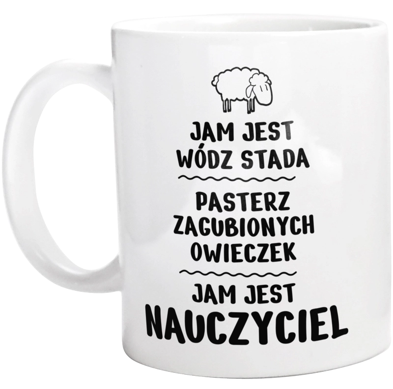 Jam Jest Nauczyciel Wódz Stada - Kubek Biały