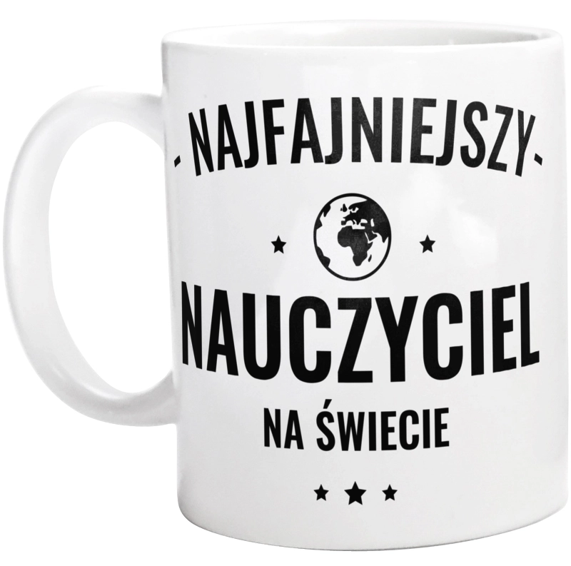 Najfajniejszy Nauczyciel Na Świecie - Kubek Biały