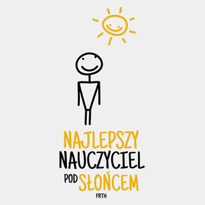 Najlepszy Nauczyciel Pod Słońcem - Męska Koszulka Biała