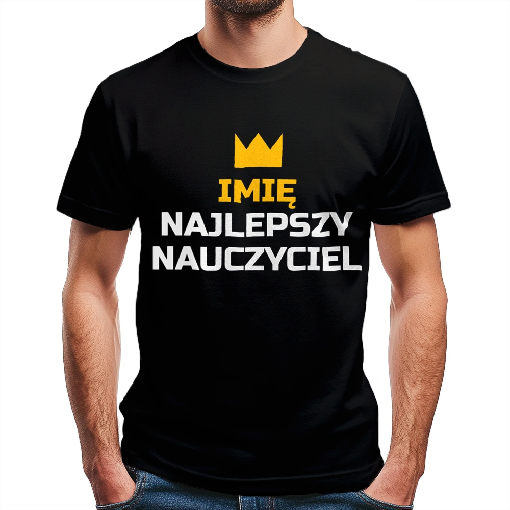 Twoje Imię Najlepszy Nauczyciel - Męska Koszulka Czarna