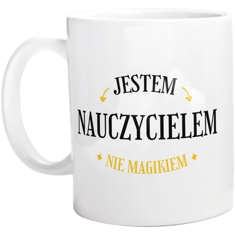 Jestem Nauczycielem Nie Magikiem - Kubek Biały