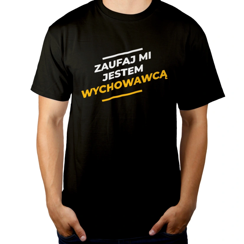 Zaufaj Mi Jestem Wychowawcą - Męska Koszulka Czarna