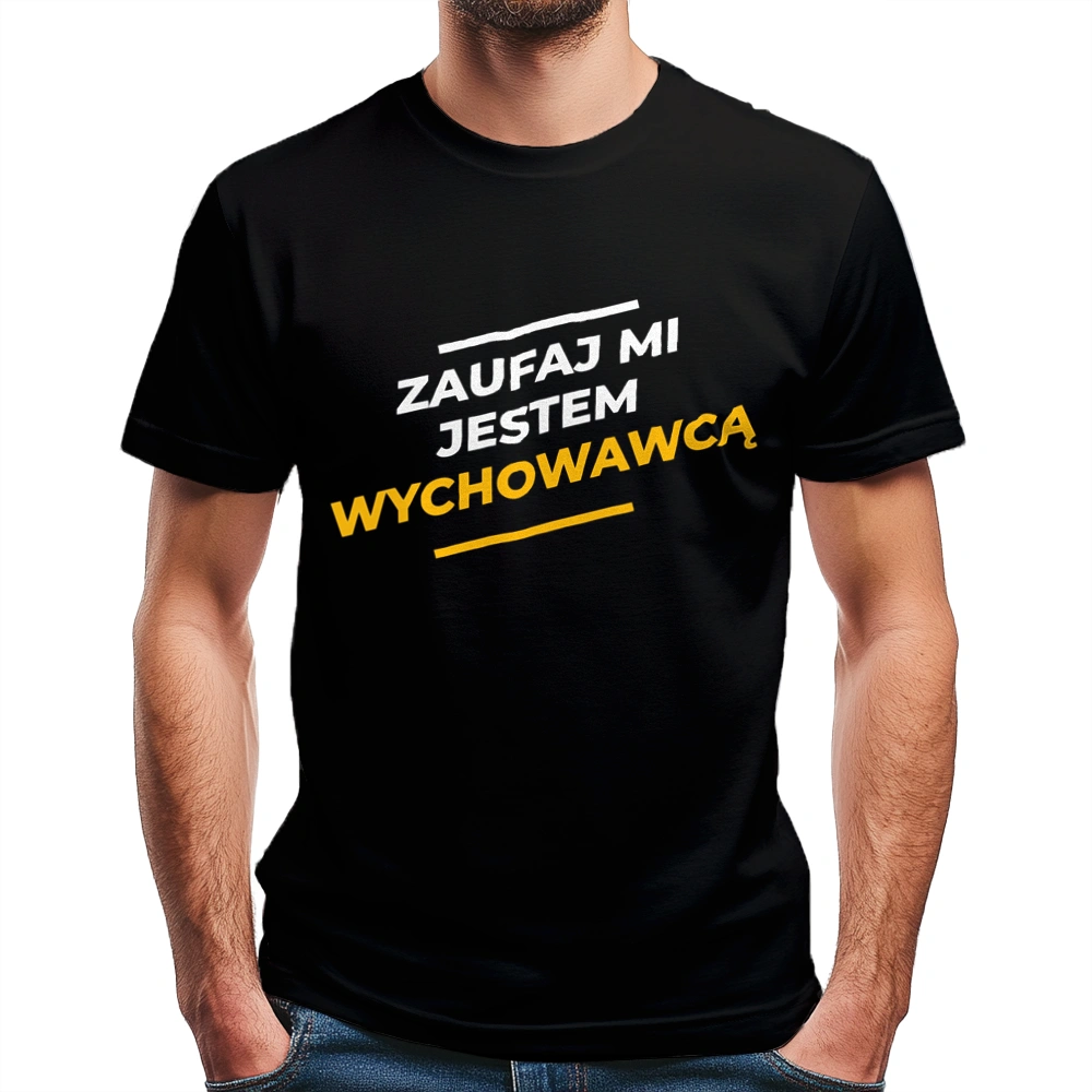 Zaufaj Mi Jestem Wychowawcą - Męska Koszulka Czarna