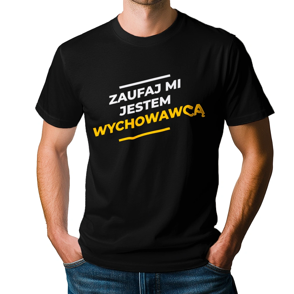 Zaufaj Mi Jestem Wychowawcą - Męska Koszulka Czarna