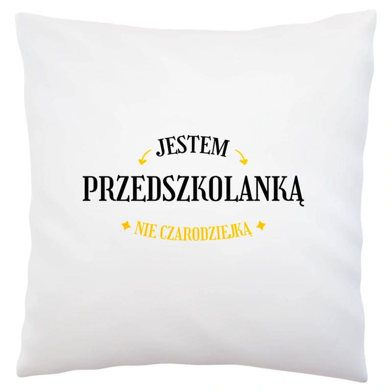 Jestem przedszkolanką nie czarodziejką - Poduszka Biała